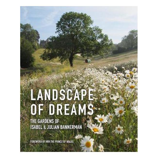 Landscape of Dreams: The Gardens of Isabel and Julian Bannerman-Marston Moor