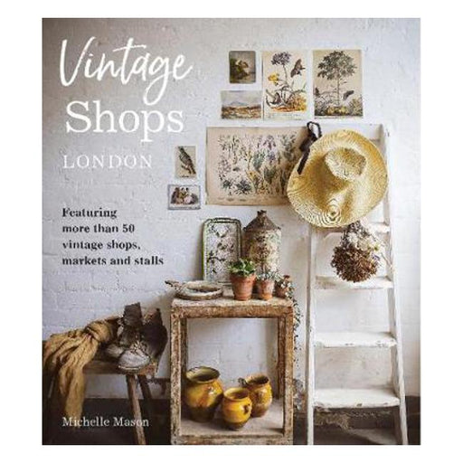 Vintage Shops London: Featuring more than 50 vintage shops, markets and stalls-Marston Moor