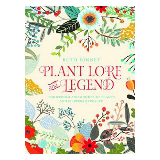 Plant Lore and Legend: The Wisdom and Wonder of Plants and Flowers Revealed-Marston Moor