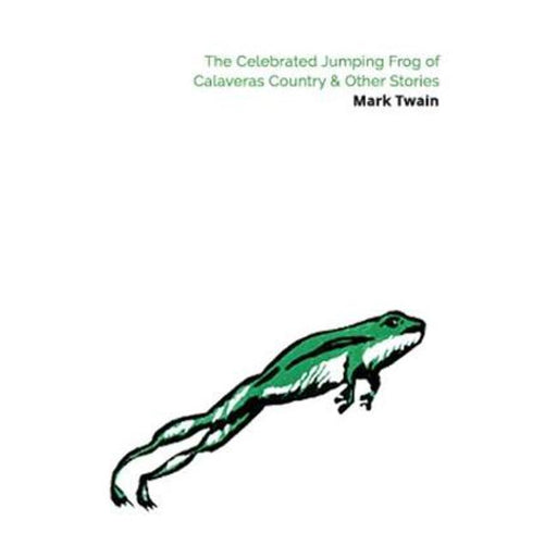 The Celebrated Jumping Frog of Calaveras County & Other Stories-Marston Moor