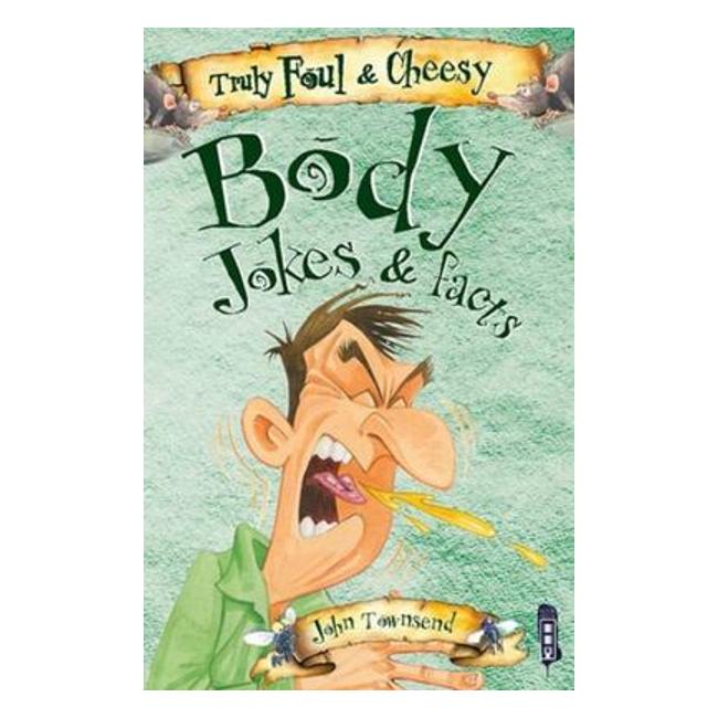 Truly Foul & Cheesy Body Jokes And Facts Book-Marston Moor