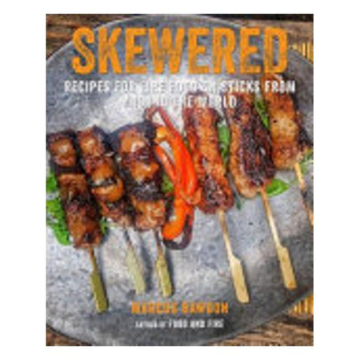 Skewered - Recipes For Fire Food On Sticks From Around The World-Marston Moor