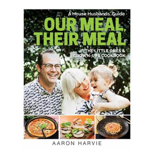 Our Meal, Their Meal - A House Husbands' Guide The Little Ones And Grown-Ups Cookbook-Marston Moor