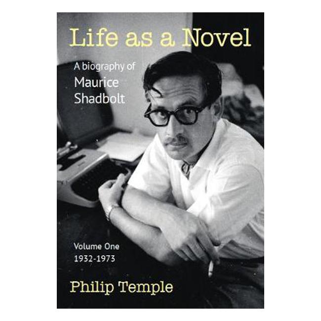 Life as a Novel: A Biography of Maurice Shadbolt - Volume One 1932 to 1973-Marston Moor