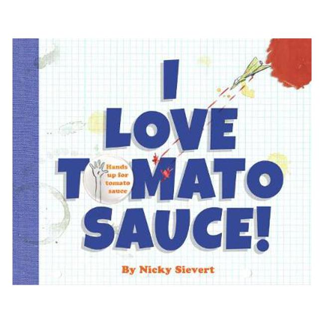 I Love Tomato Sauce - Nicky Sievert