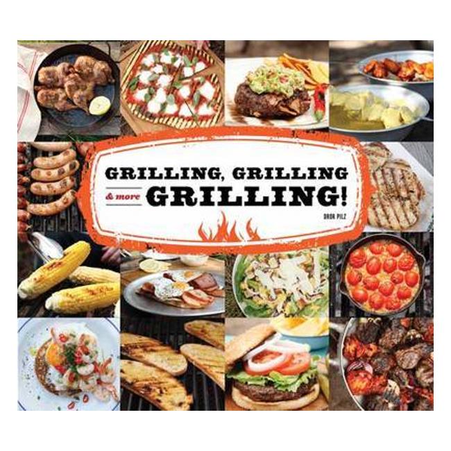 Grilling, Grilling And More Grilling! - Dror Piltz