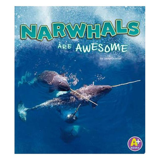 Narwhals Are Awesome (Polar Animals)-Marston Moor