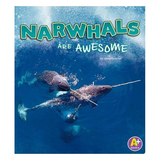 Narwhals Are Awesome (Polar Animals)-Marston Moor