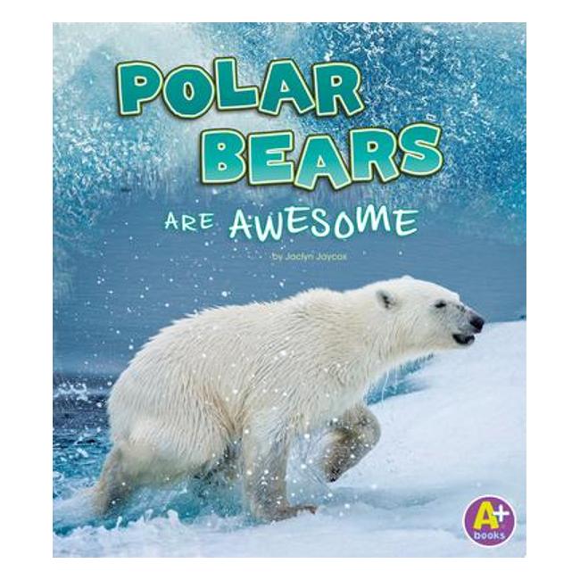 Polar Bears Are Awesome (Polar Animals)-Marston Moor