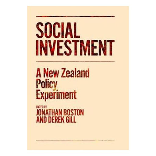 Social Investment: A New Zealand Policy Experiment: 2017-Marston Moor