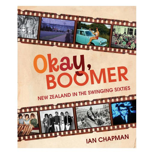 Ok Boomer New Zealand In The Swinging Sixties-Marston Moor