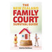 The New Zealand Family Court Survival Guide-Marston Moor