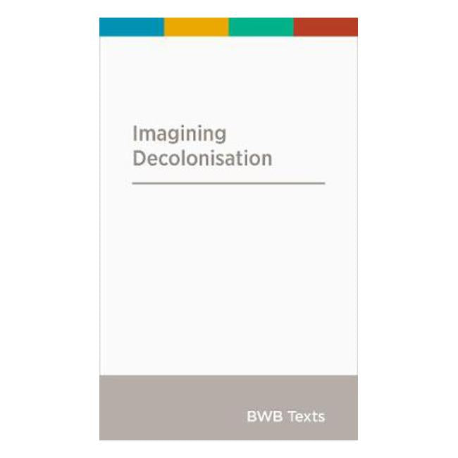 Imagining Decolonisation: 2019 - Rebecca Kiddle