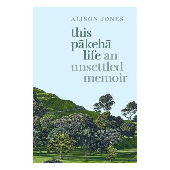 This Pakeha Life: An Unsettled Memoir-Marston Moor