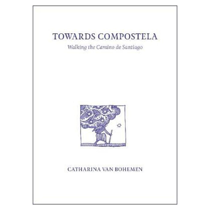 Towards Compostela | Catharina van Bohemen