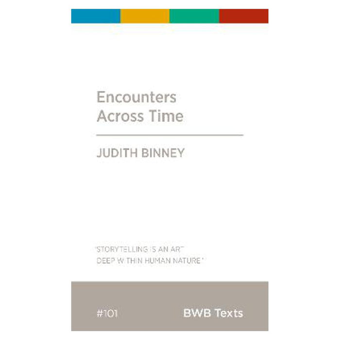 Encounters Across Time | Judith Binney