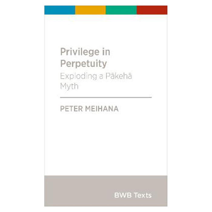 Privilege in Perpetuity | Peter Meihana