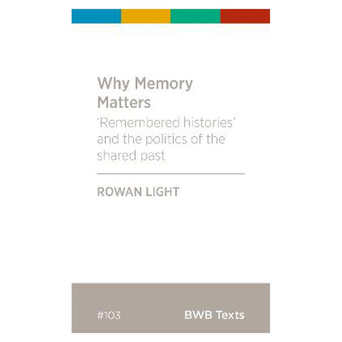 Why Memory Matters | Rowan Light