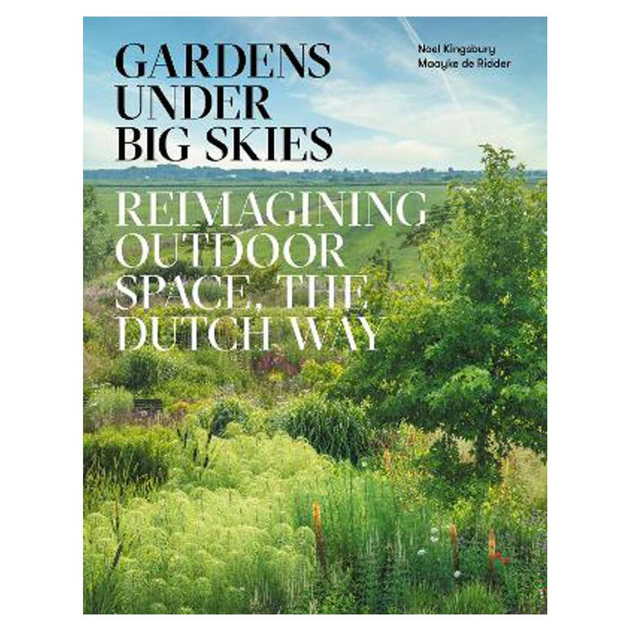 Gardens Under Big Skies | Noel Kingsbury