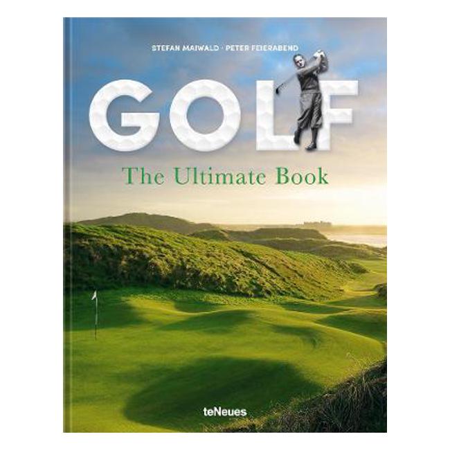 Golf: The Ultimate Book - Stefan Maiwald