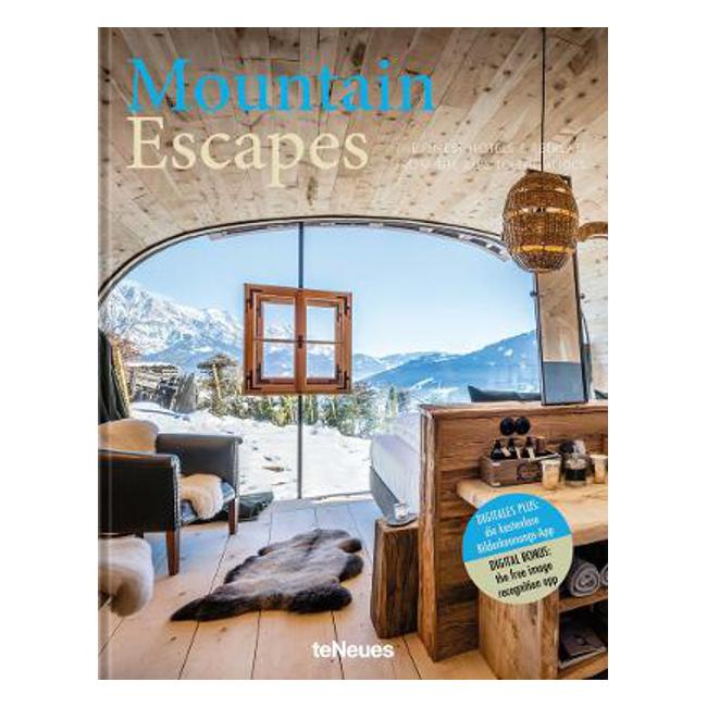 Mountain Escapes: The Finest Hotels and Retreats from the Alps to the Andes-Marston Moor