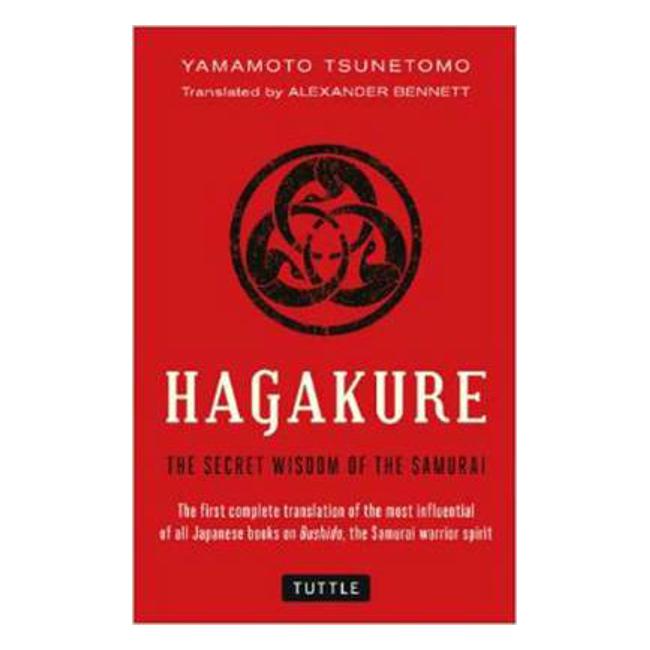 Hagakure: Secret Wisdom of the Samurai - Yamamoto Tsunetomo