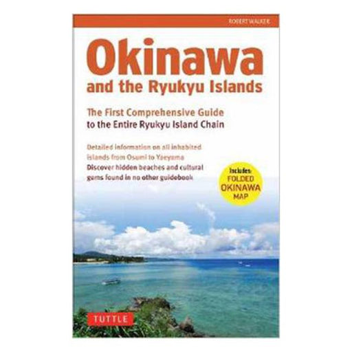 Okinawa and the Ryukyus: The First Comprehensive Guide to the Entire Ryukyu Island Chain-Marston Moor