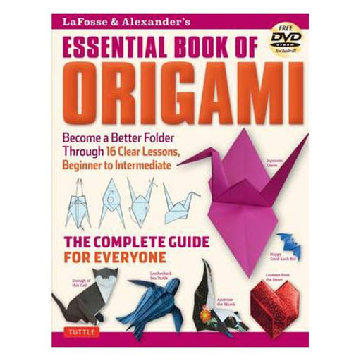 Lafosse & Alexander's Essential Book of Origami: The Complete Guide for Everyone-Marston Moor