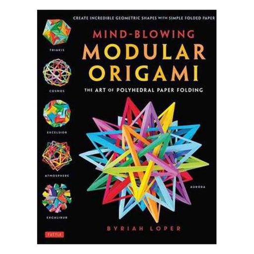 Mind-Blowing Modular Origami: The Art of Polyhedral Paper Folding-Marston Moor