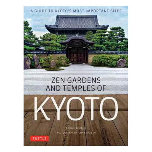 Zen Gardens and Temples of Kyoto: A Guide to Kyoto's Most Important Sites-Marston Moor