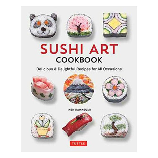 Sushi Art Cookbook: The Complete Guide to Kazari Maki Sushi-Marston Moor