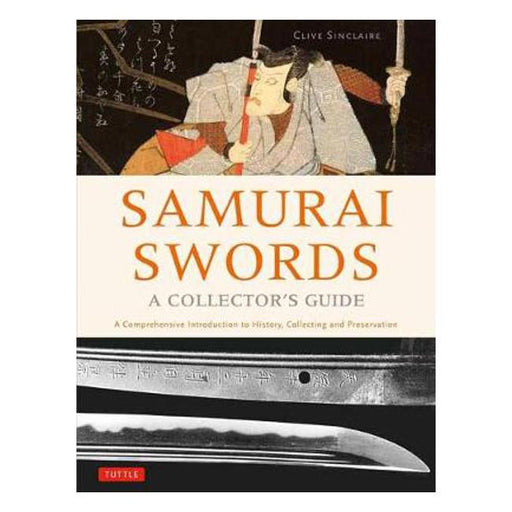 Samurai Swords - A Collector's Guide: A Comprehensive Introduction to History, Collecting and Preservation - of the Japanese Sword-Marston Moor