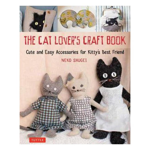 The Cat Lover's Craft Book: Easy-to-Make Accessories for Kitty's Best Friend-Marston Moor