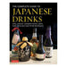 The Complete Guide to Japanese Drinks: Sake, Shochu, Japanese Whisky, Beer, Wine, Cocktails and Other Beverages-Marston Moor