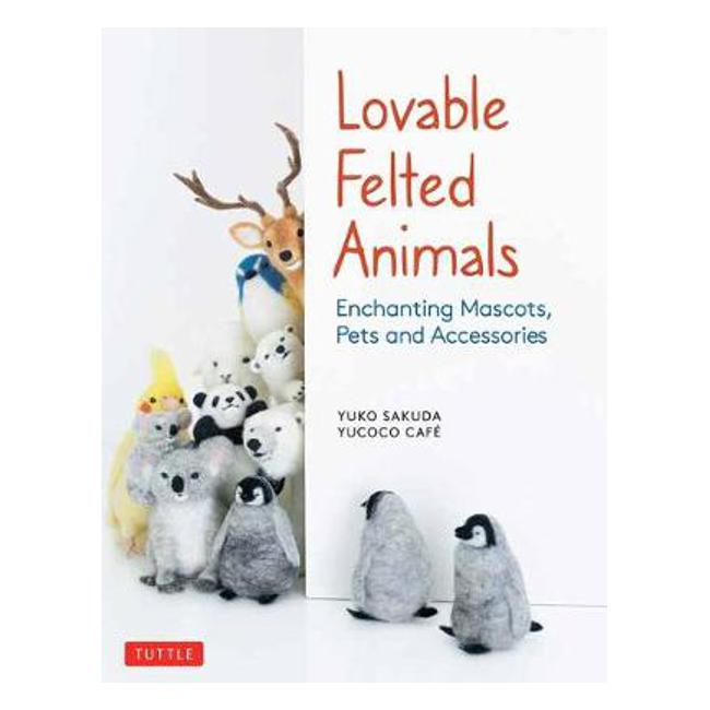 Lovable Felted Animals: Enchanting Mascots, Pets and Accessories-Marston Moor