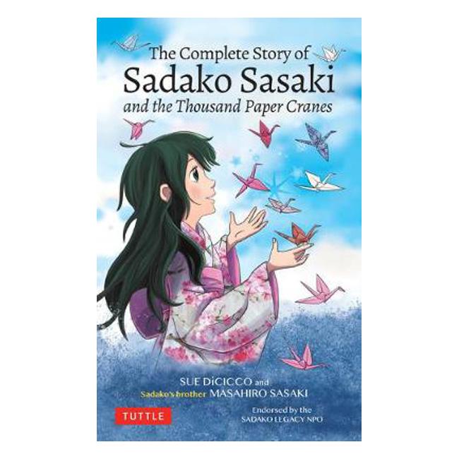 The Complete Story of Sadako Sasaki: and the Thousand Paper Cranes-Marston Moor