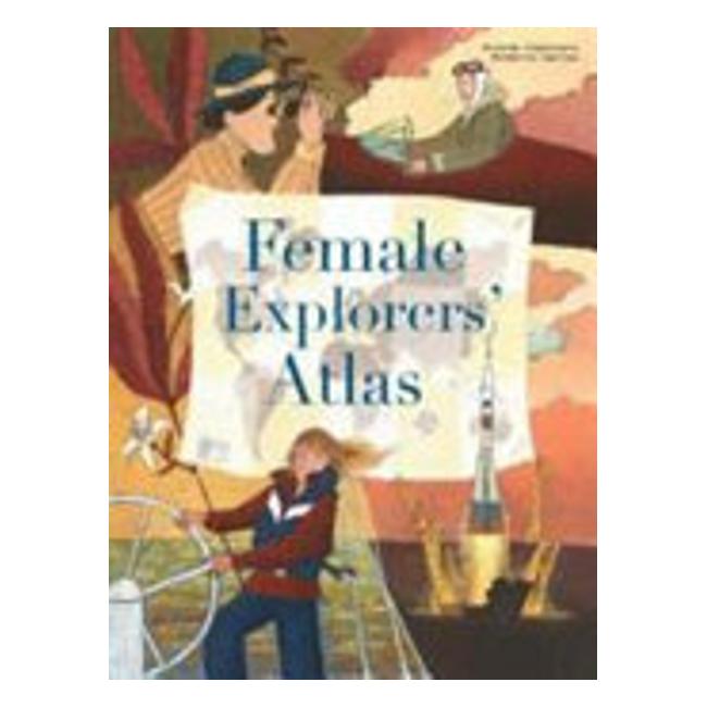 Female Explorers' Atlas - Riccardo Francaviglia