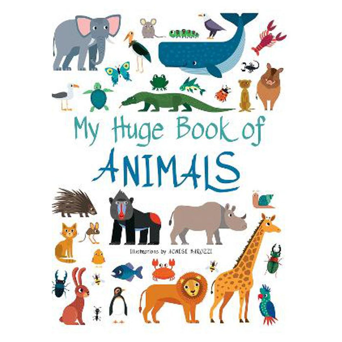 My Huge Book of Animals | Agnese Baruzzi