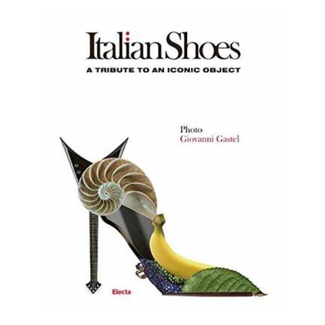 Italian Shoes: A Tribute to an Iconic Object - Giovanni Gastel