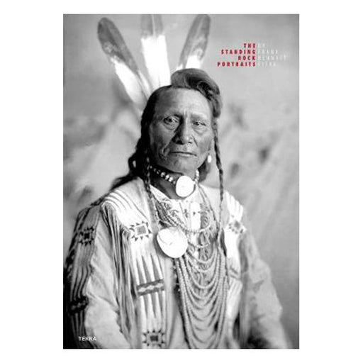 The Standing Rock Portraits: Sioux Photographed by Frank Bennett Fiske 1900-1915-Marston Moor