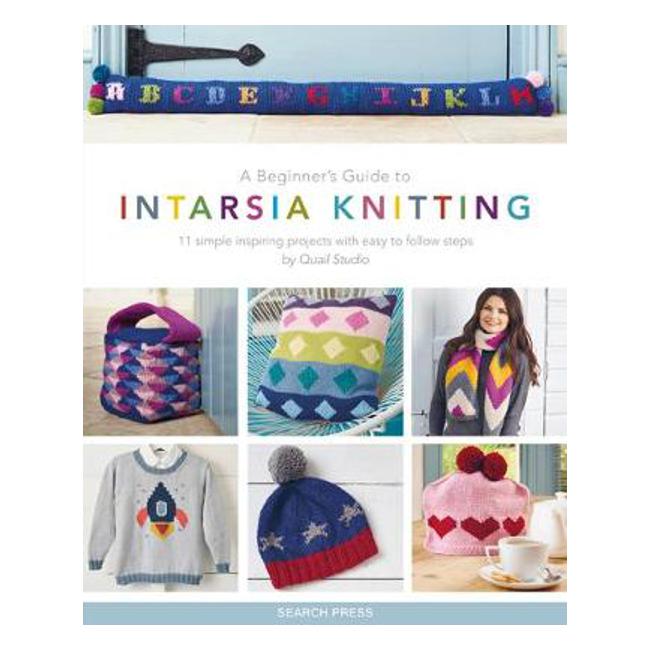 A Beginner's Guide to Intarsia Knitting: 11 Simple Inspiring Projects with Easy to Follow Steps - Quail Studio