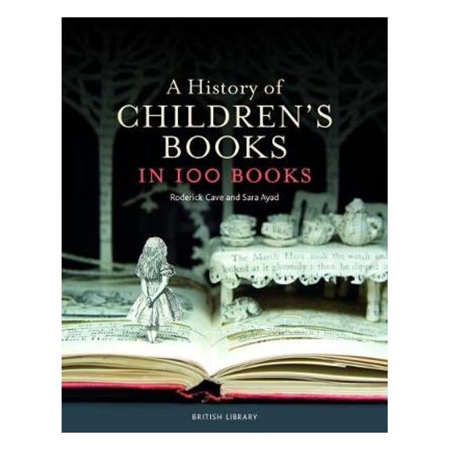 A History of Children's Books in 100 Books - Roderick Cave