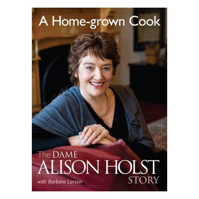 A Home-grown Cook: The Dame Alison Holst Story - Marston Moor
