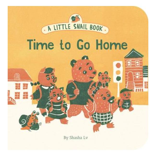 A Little Snail Book - Time To Go Home - Shasha Lv