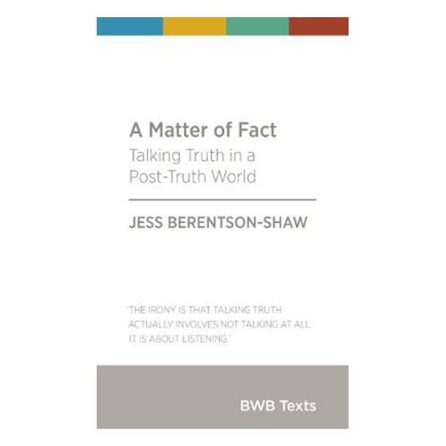 A Matter Of Fact: Talking Truth in a Post-Truth World: 2018 - Jess Berentson-Shaw