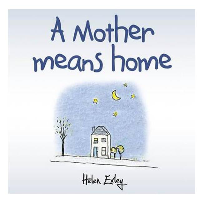 A Mother Means Home - Exley