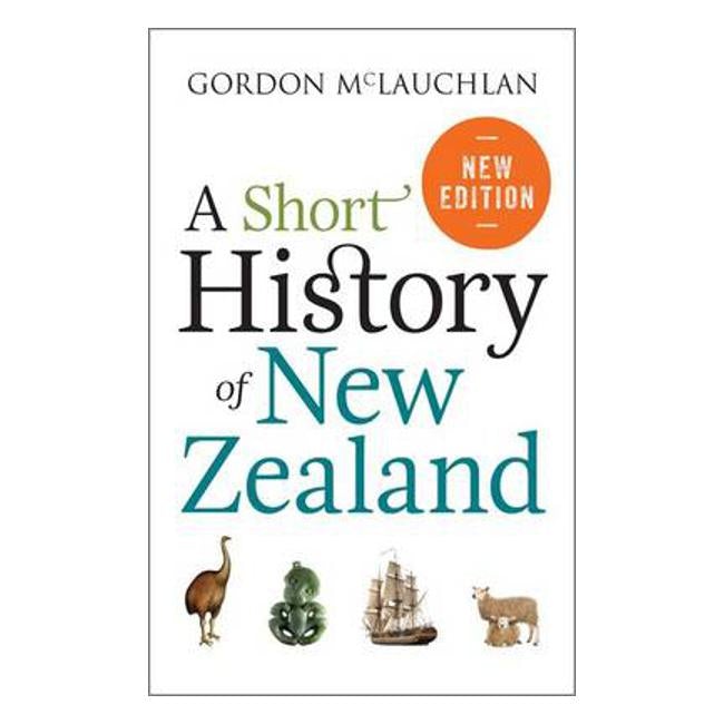 A Short History of New Zealand - Gordon Mclauchlan