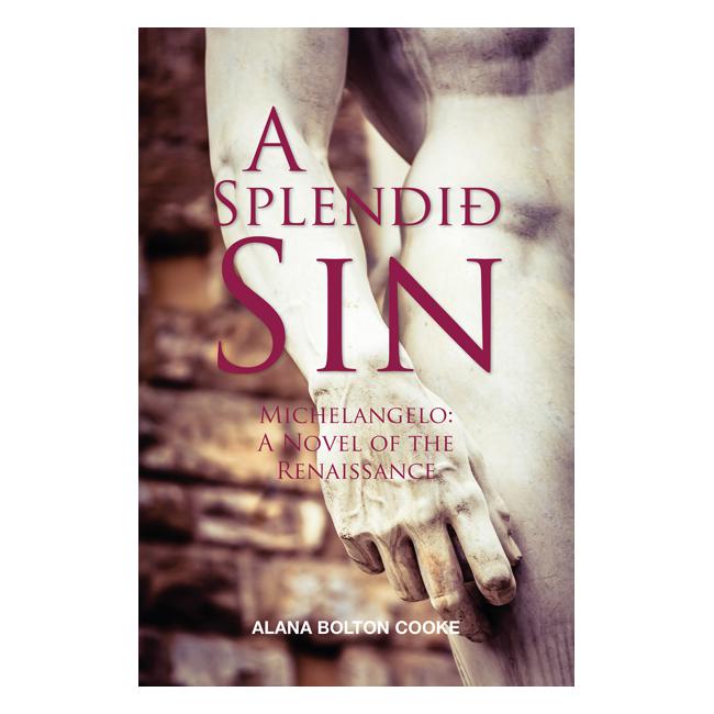 A Splendid Sin: MIchelangelo: A Renaissance Affair - Alana Bolton Cooke