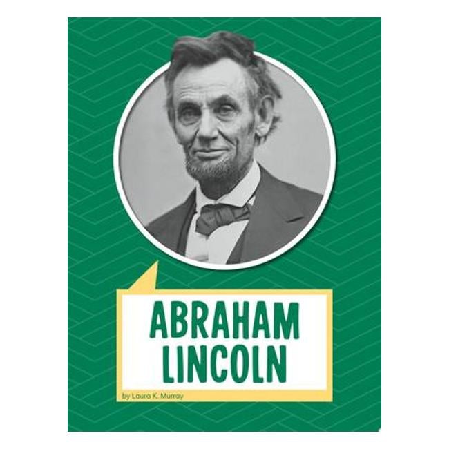 Abraham Lincoln - Laura K. Murray