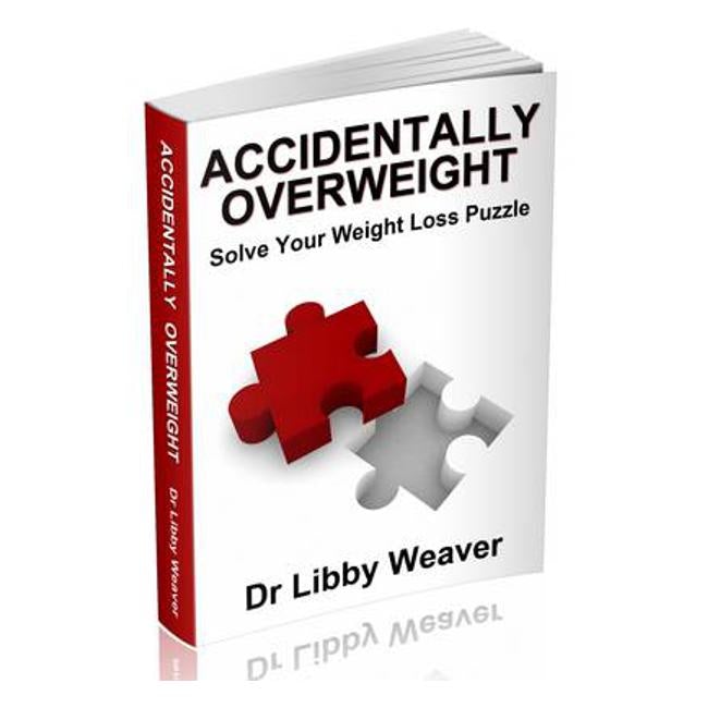 Accidentally Overweight: Solve Your Weight Loss Puzzle - Dr. Libby Weaver
